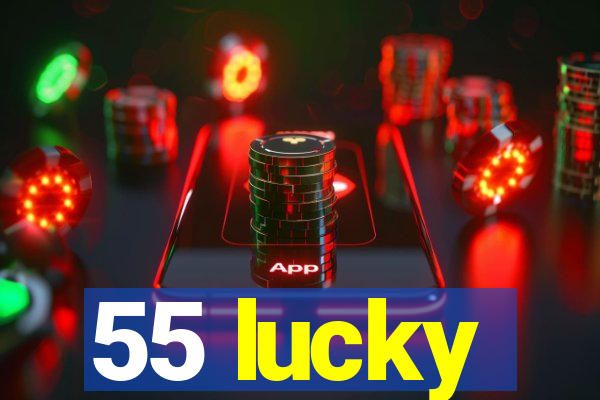 55 lucky